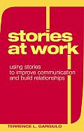 Stories at Work: Using Stories to Improve Communication and Build Relationships