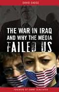The War in Iraq and Why the Media Failed Us