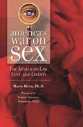 Americas War on Sex The Attack on Law Lust & Liberty