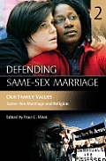 Defending Same Sex Marriage Volume 2 Our Family Values