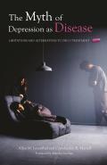 The Myth of Depression as Disease: Limitations and Alternatives to Drug Treatment