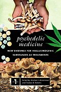 Psychedelic Medicine New Evidence for Hallucinogenic Substances as Treatments Volume 1