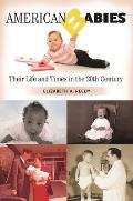 American Babies: Their Life and Times in the 20th Century