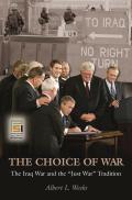 The Choice of War: The Iraq War and the Just War Tradition