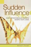 Sudden Influence: How Spontaneous Events Shape Our Lives