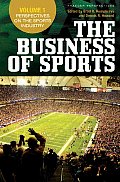 Business of Sports Volume 1 Perspectives on The Sports Industry