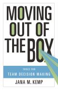 Moving Out of the Box: Tools for Team Decision Making