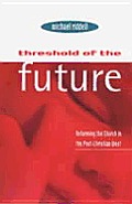 Threshold Of The Future Reforming The Ch