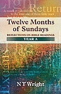 Twelve Months of Sundays Year A - Reflections on Bible Readings