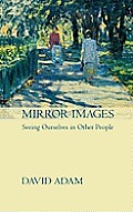 Mirror Images: Seeing Yourself in Other People