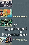 An Experiment in Providence: How Faith Engages the World
