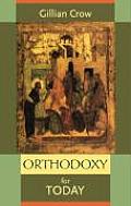 Orthodoxy For Today