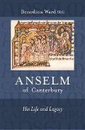 Anselm of Canterbury: His Life and Legacy