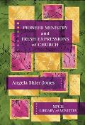Pioneer Ministry and Fresh Expressions of the Church