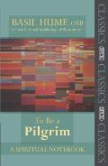 To Be a Pilgrim: A Spiritual Notebook
