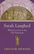 Sarah Laughed: Women's Voices in the Old Testament