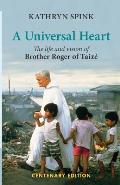 Universal Heart: The Life and Vision of Brother Roger of Taize