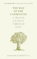 The Way of the Carmelites: A Prayer Journey Through Lent