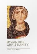 Byzantine Christianity: A Very Brief History