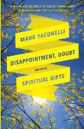 Disappointment, Doubt and Other Spiritual Gifts