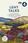 Lent Talks: A Collection of Broadcasts by Nick Baines, Giles Fraser, Bonnie Greer, Alexander McCall Smith, James Runcie and Ann Wi