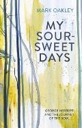 My Sour-Sweet Days: George Herbert and the Journey of the Soul