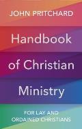 Handbook of Christian Ministry: For Lay and Ordained Christians