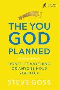 The You God Planned, Second Edition: Don't Let Anything or Anyone Hold You Back