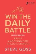 Win the Daily Battle, Second Edition: Resist and Stand Firm in God's Strength