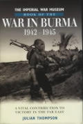 Imperial War Museum Book of the War in Burma 1942 1945