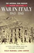 Imperial War Museum Book of the War in Italy 1943 1945