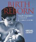 Birth Reborn What Childbirth Should Be