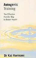 Autogenic Training The Effective Holistic Way to Better Health