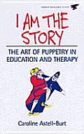 I Am the Story The Art of Puppetry in Education & Therapy