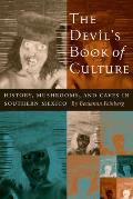 The Devil's Book of Culture: History, Mushrooms, and Caves in Southern Mexico