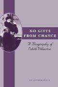 No Gifts from Chance: A Biography of Edith Wharton