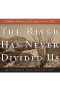 The River Has Never Divided Us: A Border History of La Junta de Los Rios