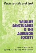 Wildlife Sanctuaries & the Audubon Society: Places to Hide and Seek