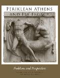 Periklean Athens and Its Legacy: Problems and Perspectives