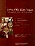 Words of the True Peoples/Palabras de Los Seres Verdaderos: Anthology of Contemporary Mexican Indigenous-Language Writers/Antolog?a de Escritores Actu