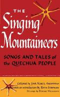 The Singing Mountaineers: Songs and Tales of the Quechua People