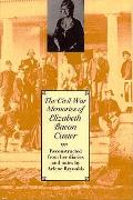 Civil War Memories of Elizabeth Bacon Custer Reconstruction From Her Diaries & Notes