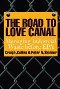 The Road to Love Canal: Managing Industrial Waste Before EPA