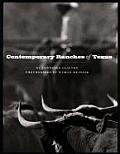 Contemporary Ranches of Texas The History & Current Operation of Sixteen Working Ranches in Texas