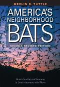 Americas Neighborhood Bats Understanding & Learning to Live in Harmony with Them