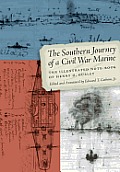 Southern Journey of a Civil War Marine The Illustrated Note Book of Henry O Gusley