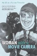 Woman with a Movie Camera: My Life as a Russian Filmmaker