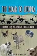 The Road to Utopia: How Kinky, Tony, & I Saved More Animals Than Noah