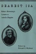 Dearest ISA: Robert Browning's Letters to Isabella Blagden