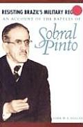 Resisting Brazils Military Regime An Account of the Battles of Sobral Pinto